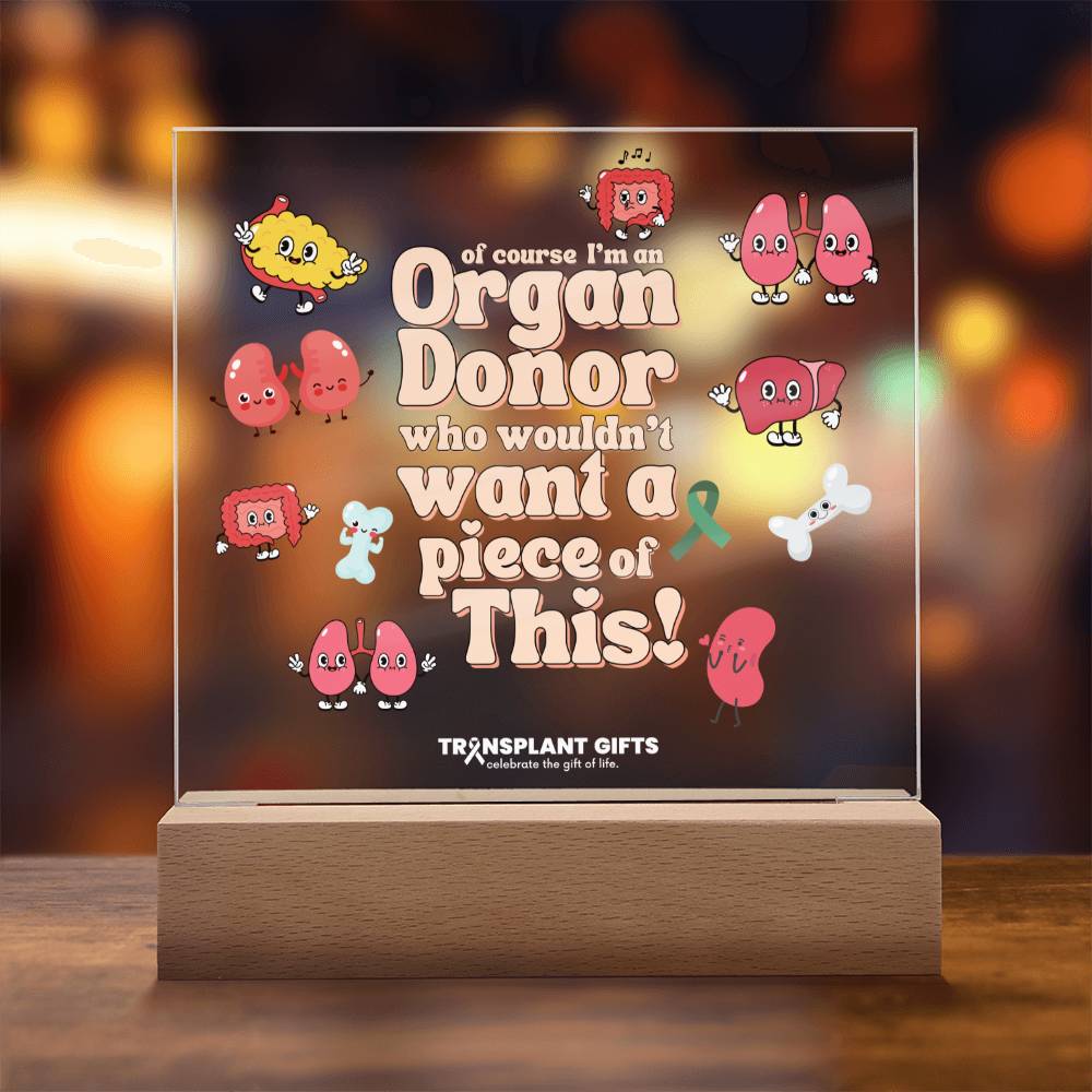 Of Course I'm An Organ Donor Acrylic Plaque