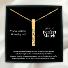 Load image into Gallery viewer, Kidney Donor Perfect Match Custom Date Vertical Bar Necklace
