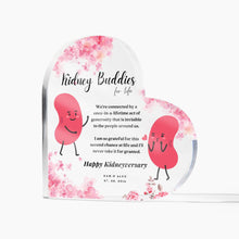 Load image into Gallery viewer, Kidney Buddy Transplant Anniversary Custom Heart Shaped Acrylic Plaque
