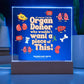 Of Course I'm An Organ Donor Acrylic Plaque