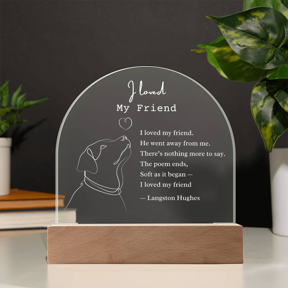 'I Loved My Friend' Dog Memorial Acrylic Arch