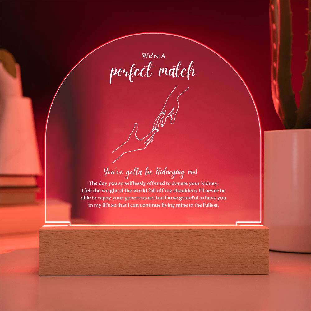 Kidney Donor 'Perfect Match' LED Acrylic Arch