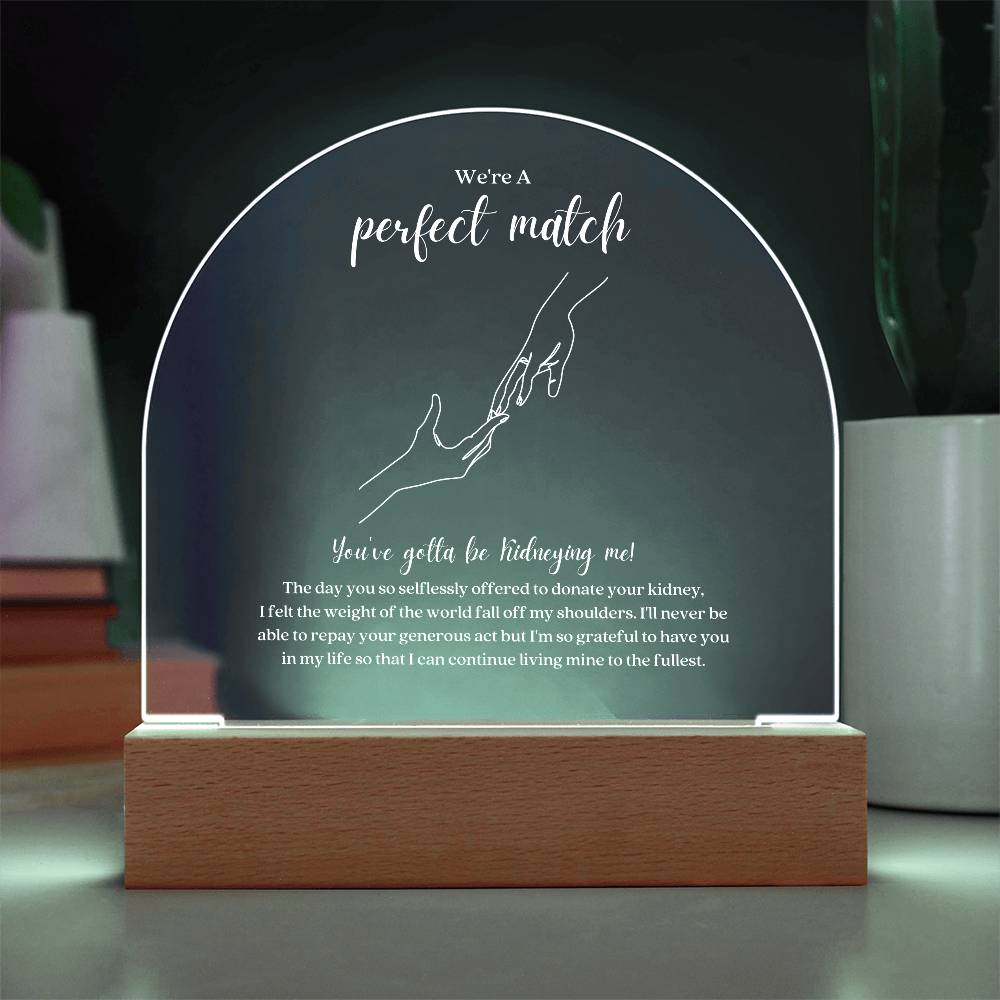 Kidney Donor 'Perfect Match' LED Acrylic Arch