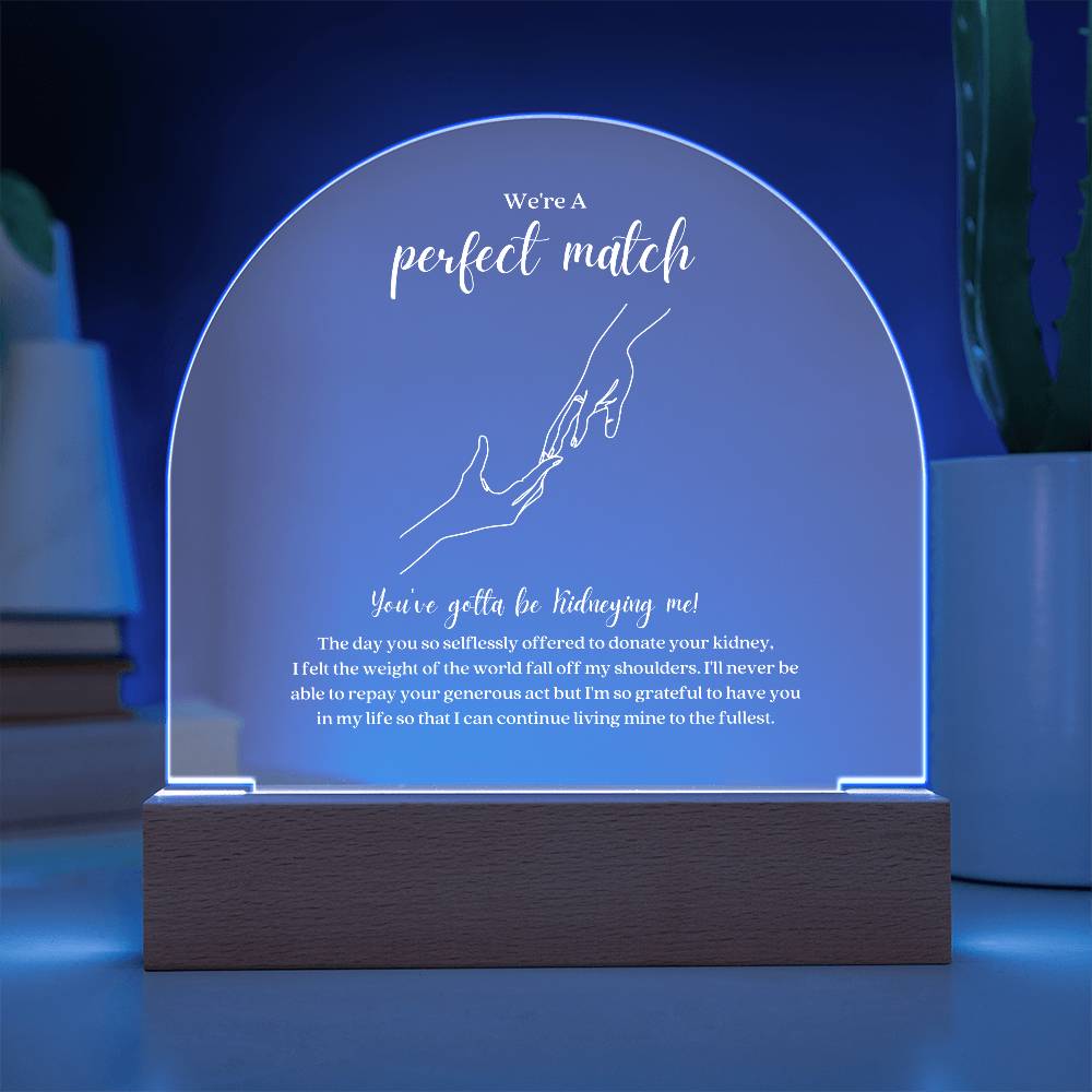Kidney Donor 'Perfect Match' LED Acrylic Arch